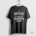 Official Police Light Feel Safe Tonight Sleep With A Cop Blackshirt