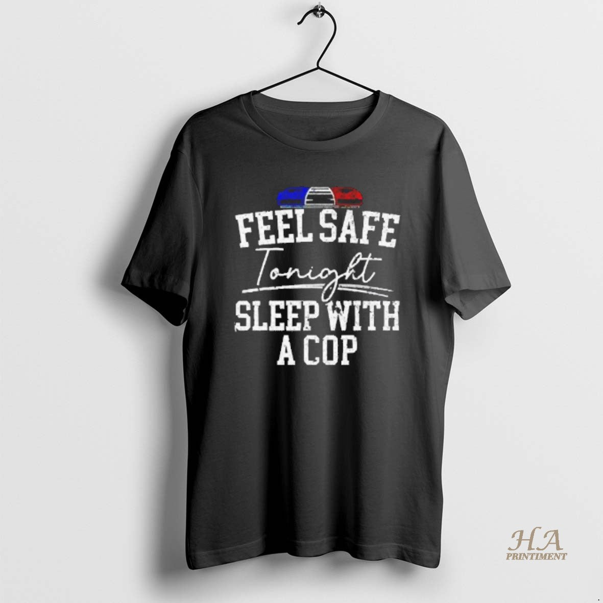 Official Police Light Feel Safe Tonight Sleep With A Cop Blackshirt