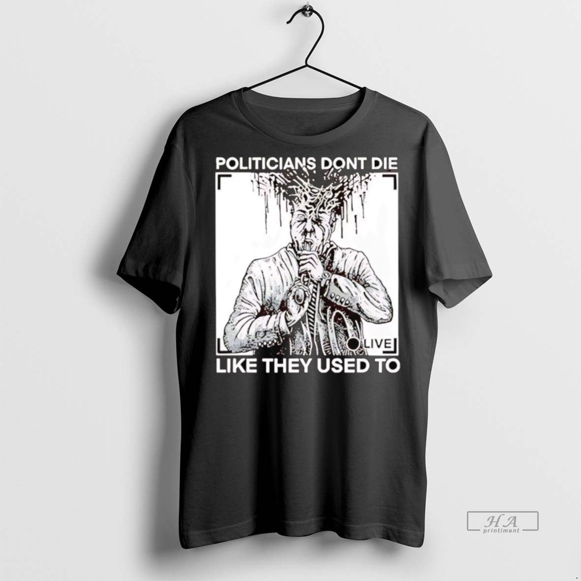 Official Politicians Dont Die Like They Used To Shirt