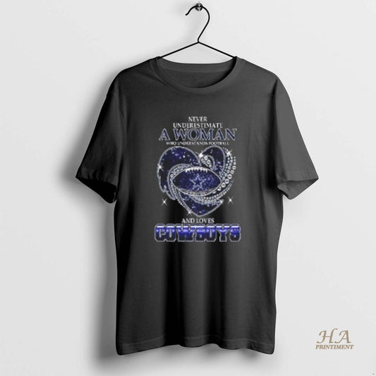 Official Premium Never Underestimate A Woman Who Understands Football And Loves Dallas Cowboys Style