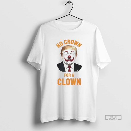 Official President No Crown For A Clown