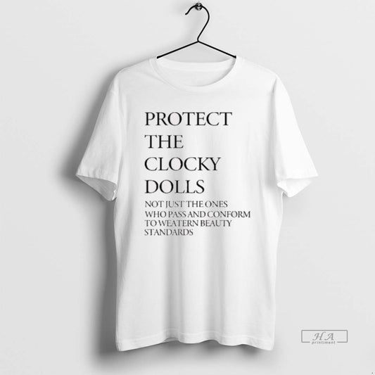 Official Protect The Clocky Dolls Not Just The Ones Who Pass And Conform To Weatern
