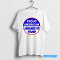 Official Proud American Ashamed Of Trump 2025 Tee Sweater