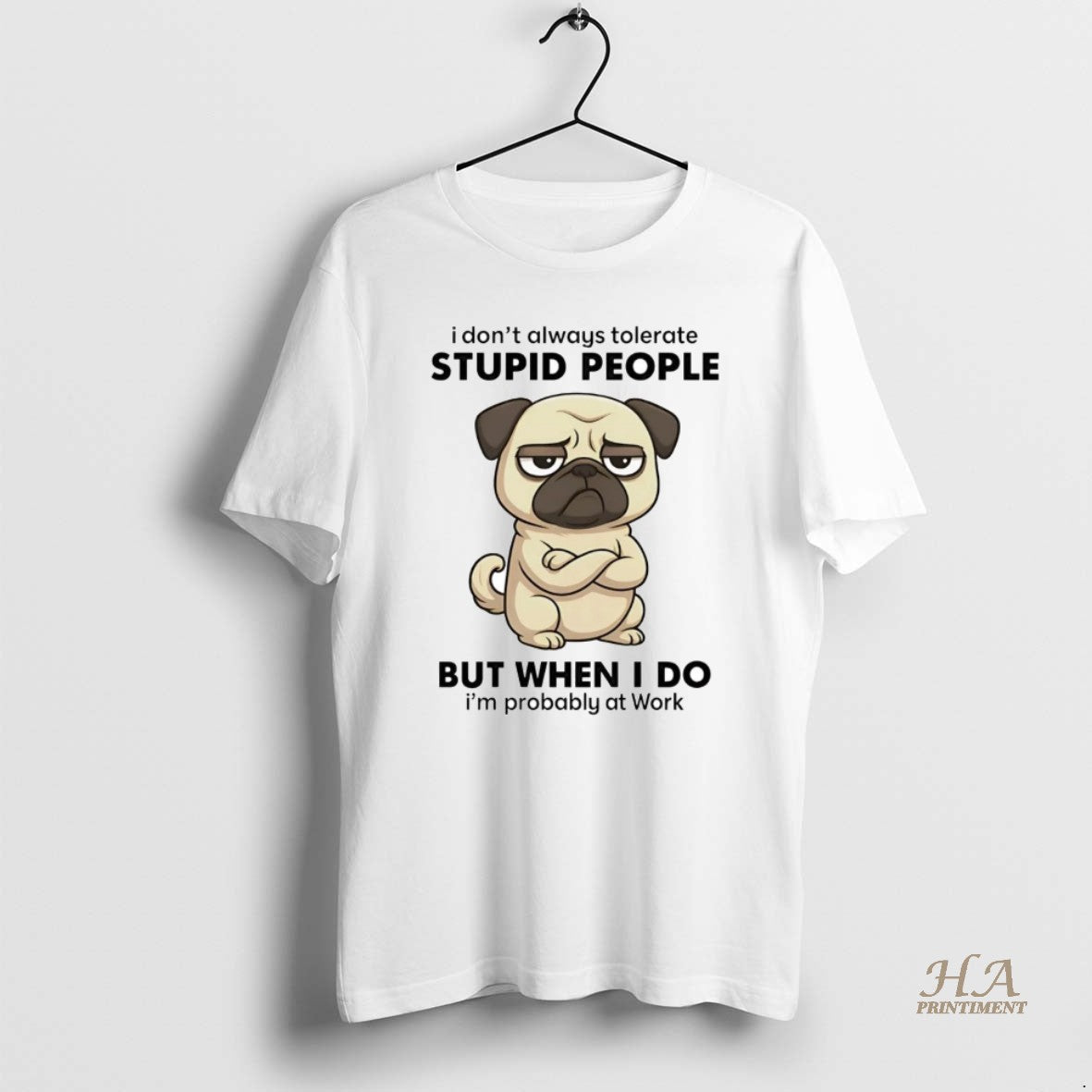 Official Pug I Dont Always Tolerate People