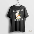 Official Rabbit All Gods Die At My Hand Shirt