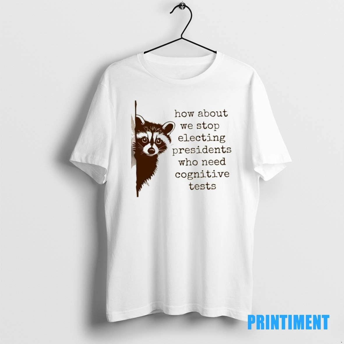 Official Raccoon How About We Stop Electing Presidents Who Need Cognitive Tests Tee Sweater