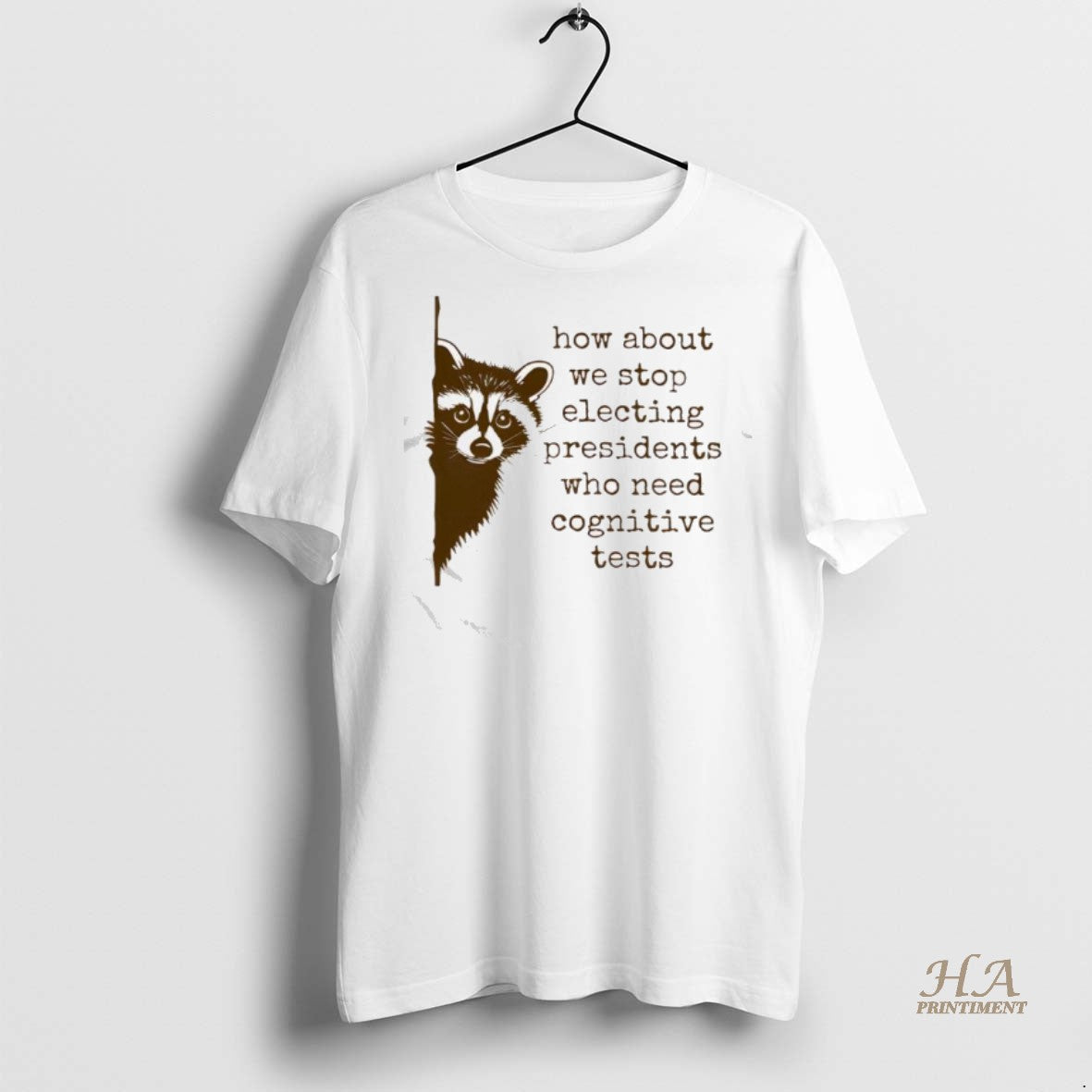 Official Raccoon How About We Stop Presidents Who Need Cognitive Tests Shirt