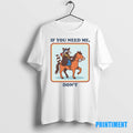 Official Raccoon If You Need Me Dont Tee Sweater