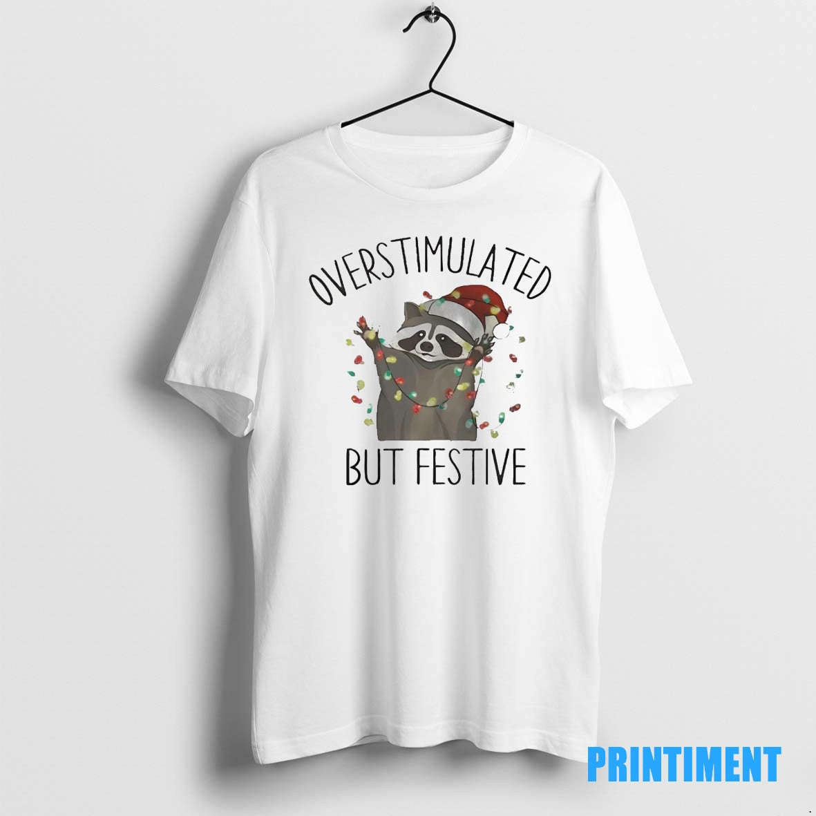 Official Racoon Overstimulated But Festive Christmas Tee Sweater