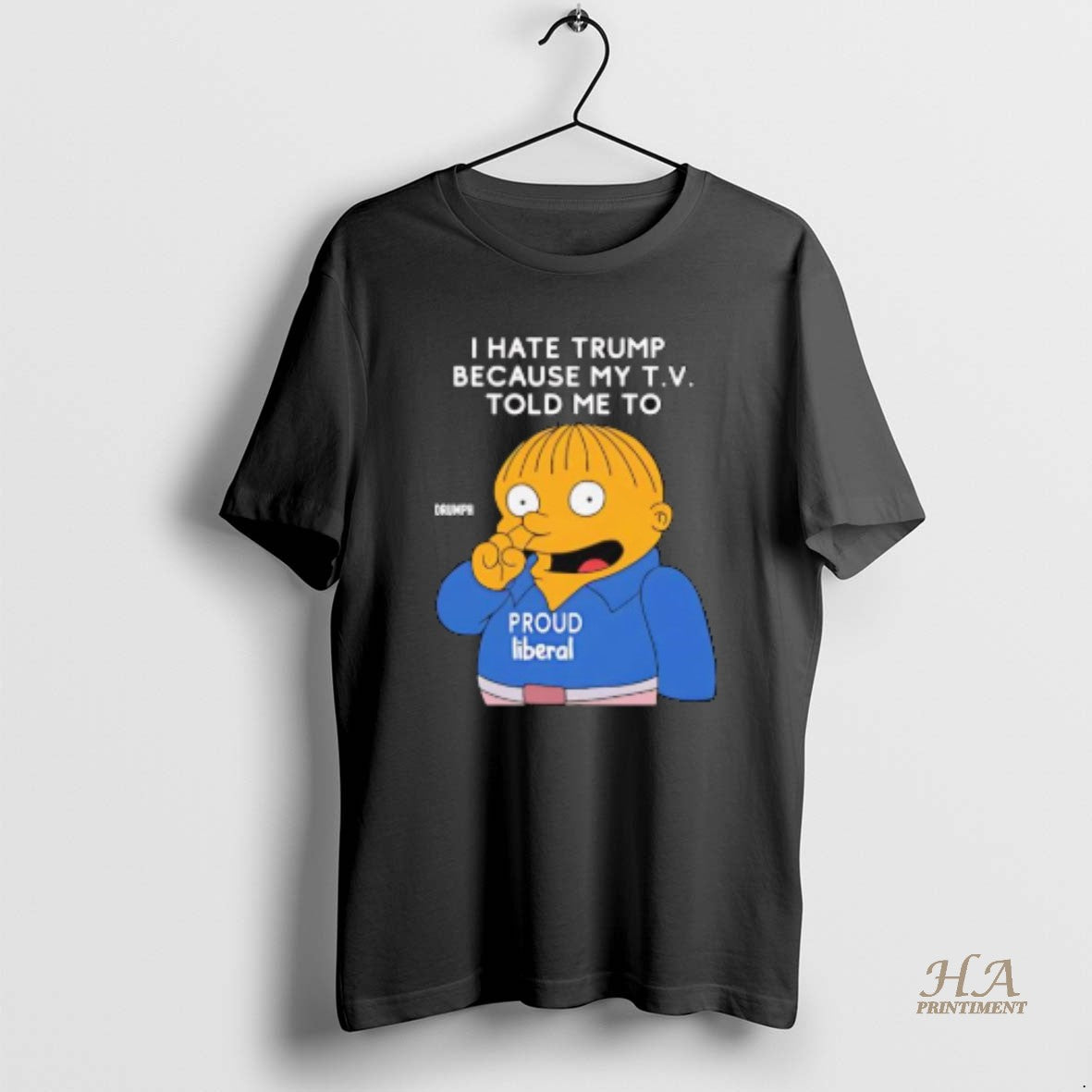 Official Ralph Wiggum I Hate Trump Because My T V