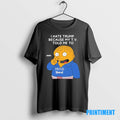 Official Ralph Wiggum I Hate Trump Because My T V Tee Sweater