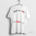 Official Read My Lips No Bush In 92 Shirt