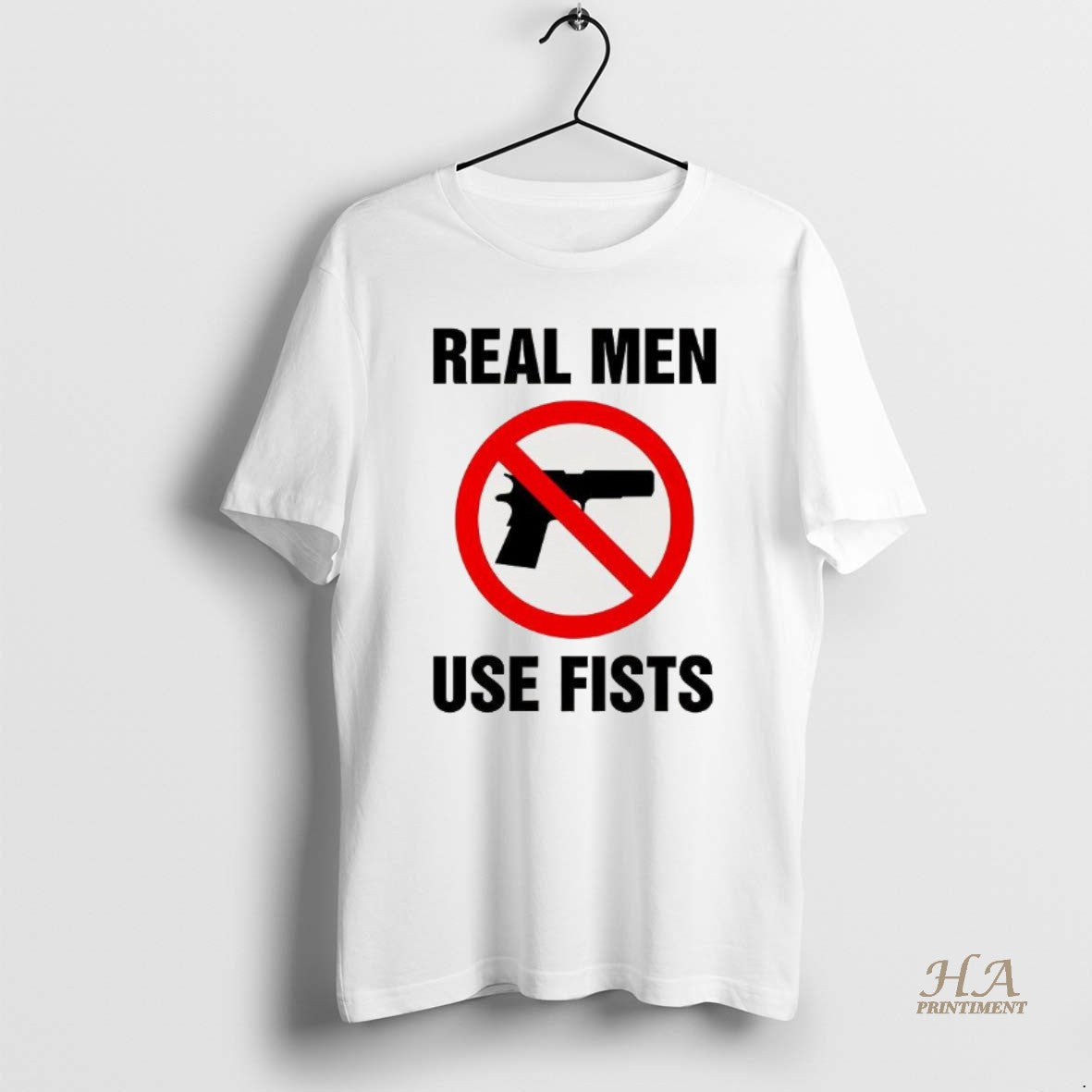 Official Real Men Use Fists Ban Gun