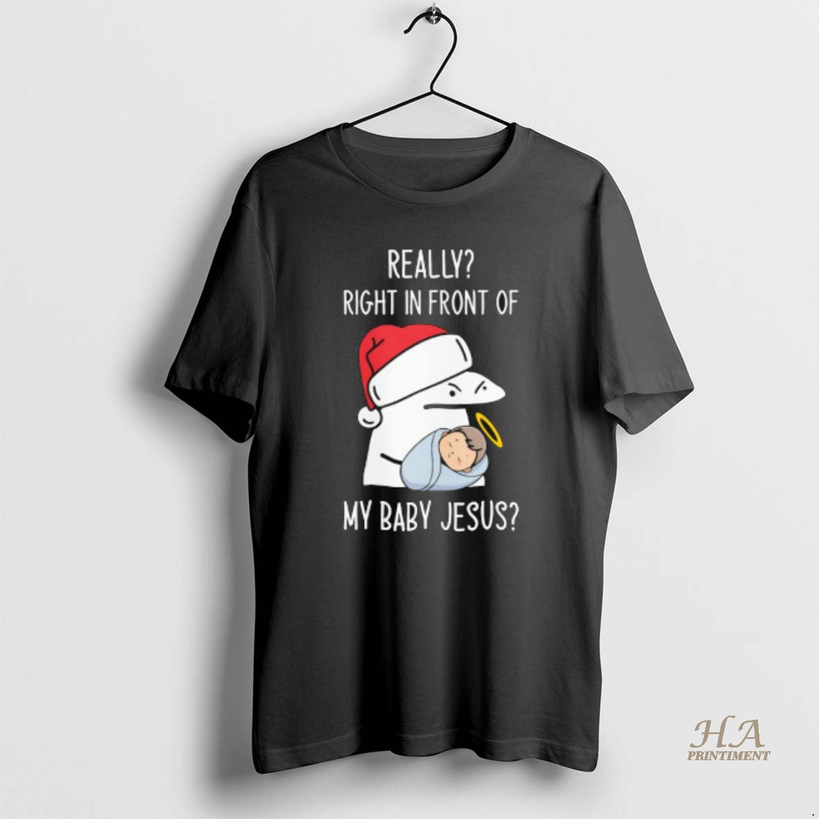 Official Really Right In Front Of My Baby Jesus Christmas Hat
