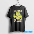 Official Resist No Ice In My Pond Portland Frog Protest Anti Ice Tee Sweater