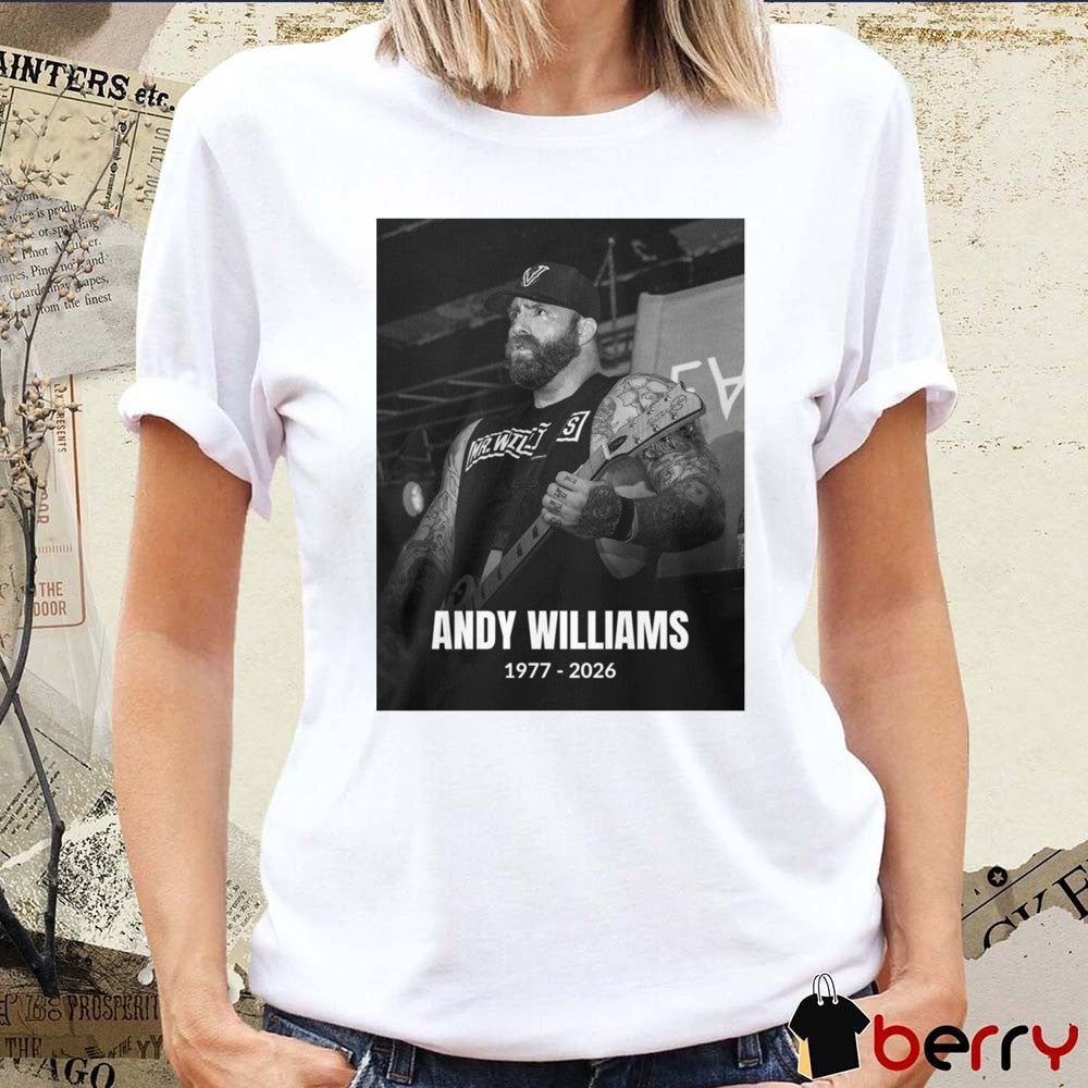 Rest In Power to Every Time I Die Andy Williams 1977-2026 t-shirt