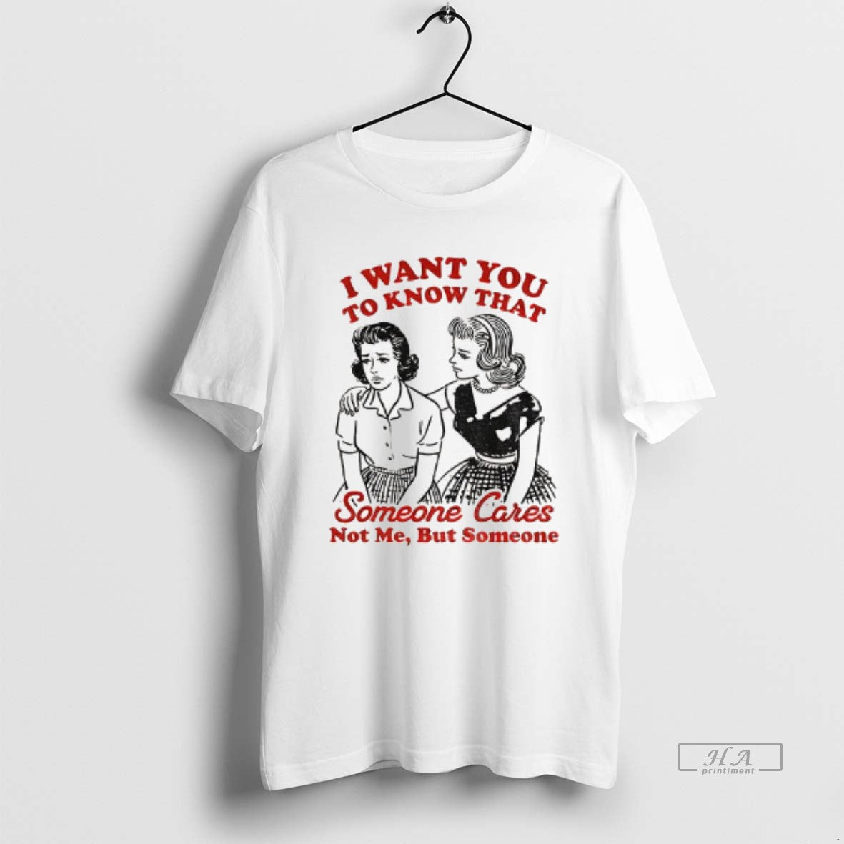 Official Retro Sassy Girl I Want You To Know Someone Cares Not Me But Someone