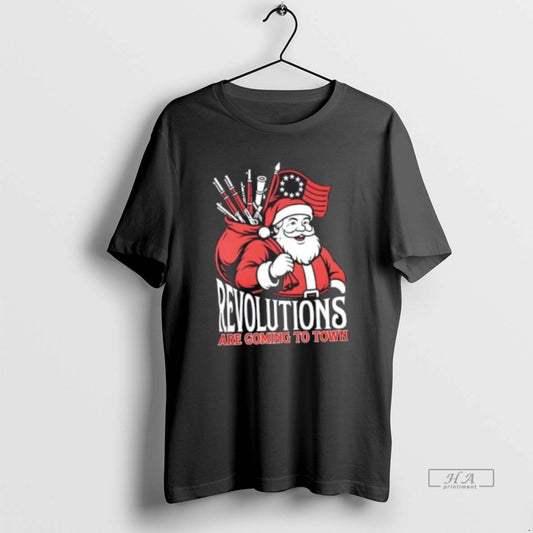 Official Revolutions Are Coming To Town Santa Claus Christmas