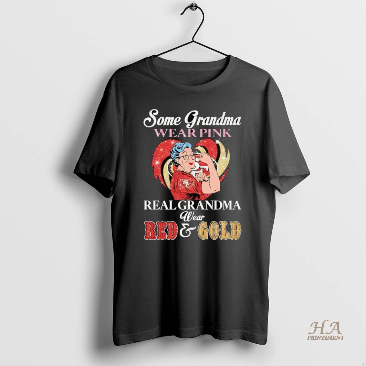 Official Sf 49ers Some Grandma Wear Pink Real Wear Red And Gold