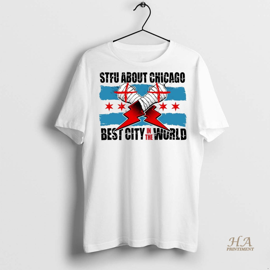 Official Stfu About Chicago Wrestling Best City In The World Shirt