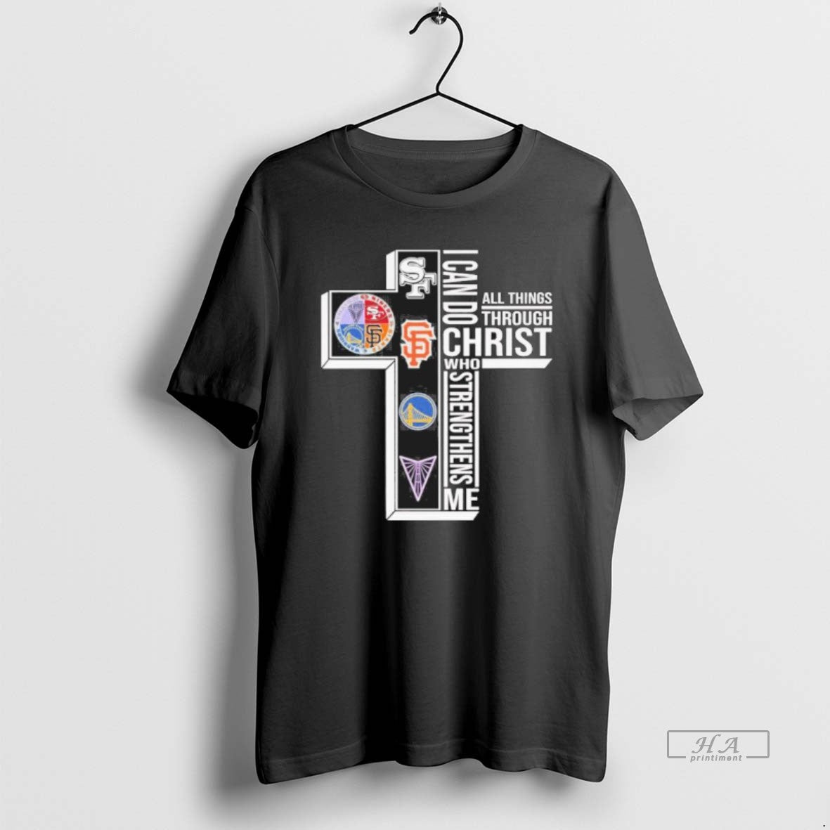 Official San Francisco Sports Teams I Can Do All Things Through Christ Who Strengthens Me