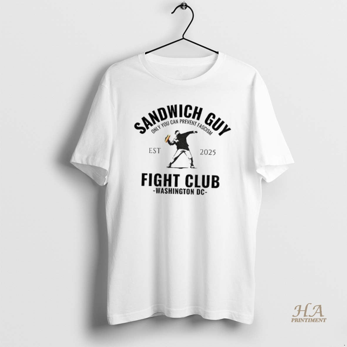 Official Sandwich Guy Fight Club Washington Dc Est 2025 Only You Can Prevent Fascism