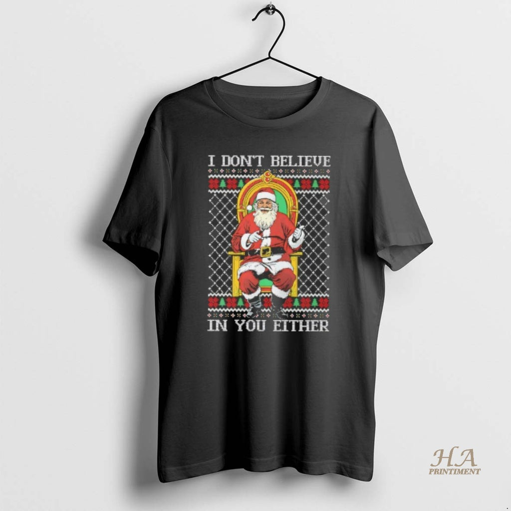 Official Santa Christmas Thrones I Dont Believe In You Either