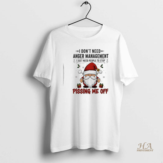 Official Santa Claus I Dont Need Anger Management I Just Need People To Stop Pissing