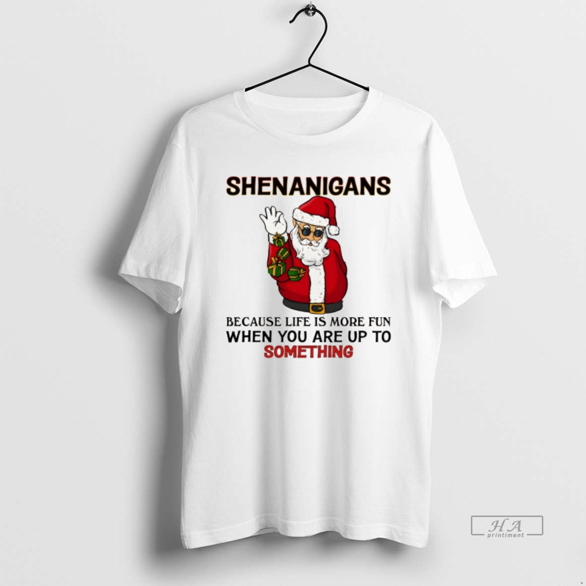 Official Santa Claus Shenanigans Because Life Is More Fun When You Are Up To Something