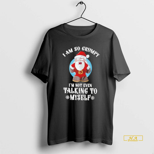 Official Santa I Am So Grumpy Im Not Even Talking To Myself Christmas