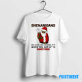 Official Santa Shenanigans Because Life Is More Fun When You Are Up To Something Tee
