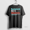 Official Science Not Silence Fight For Facts Shirt