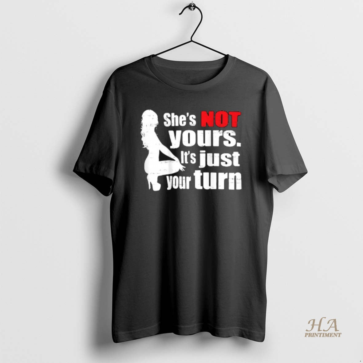 Official Shes Is Not Yours It Is Just Your Turn