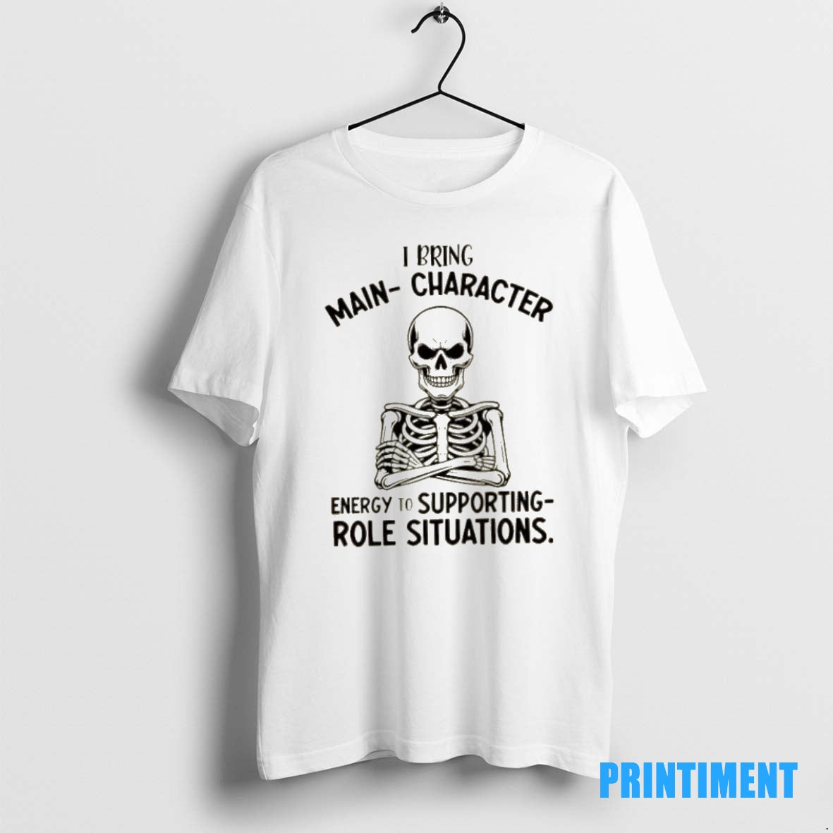 Official Skeleton I Bring Main Character Energy To Supporting Role Situations Tee Sweater