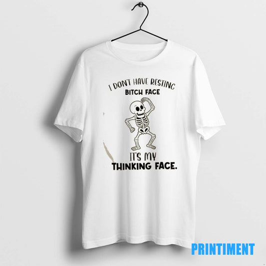 Official Skeleton I Dont Have Resting Bitch Face Its My Thinking Face Tee Sweater