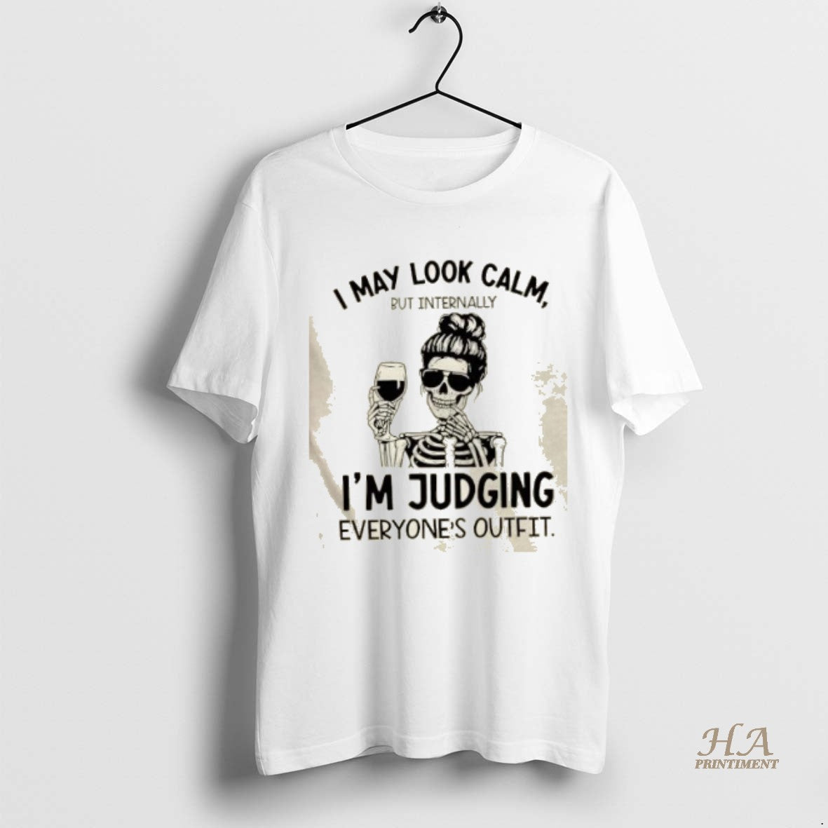 Official Skeleton I May Look Calm But Internally Im Judging Everyones Outfit Shirt