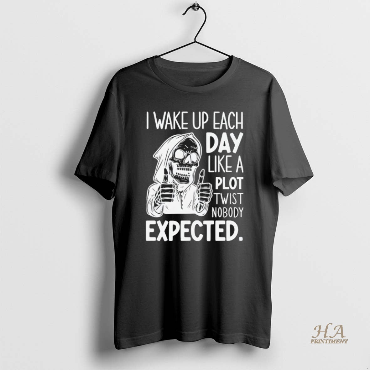 Official Skeleton I Wake Up Each Day Like A Plot Twist Nobody Expected Halloween