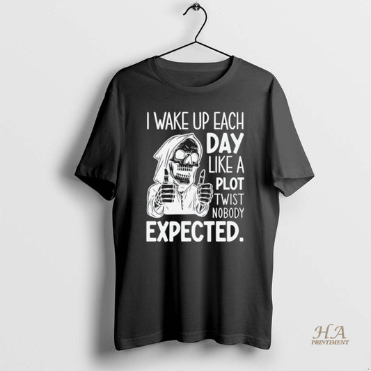 Official Skeleton I Wake Up Each Day Like A Plot Twist Nobody Expected Halloween