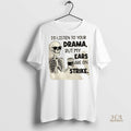 Official Skeleton Id Listen To Your Drama But My Ears Are On Strike Shirt
