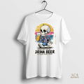 Official Skeleton People Who Love To Drink Beer Are Always The Best People Shirt
