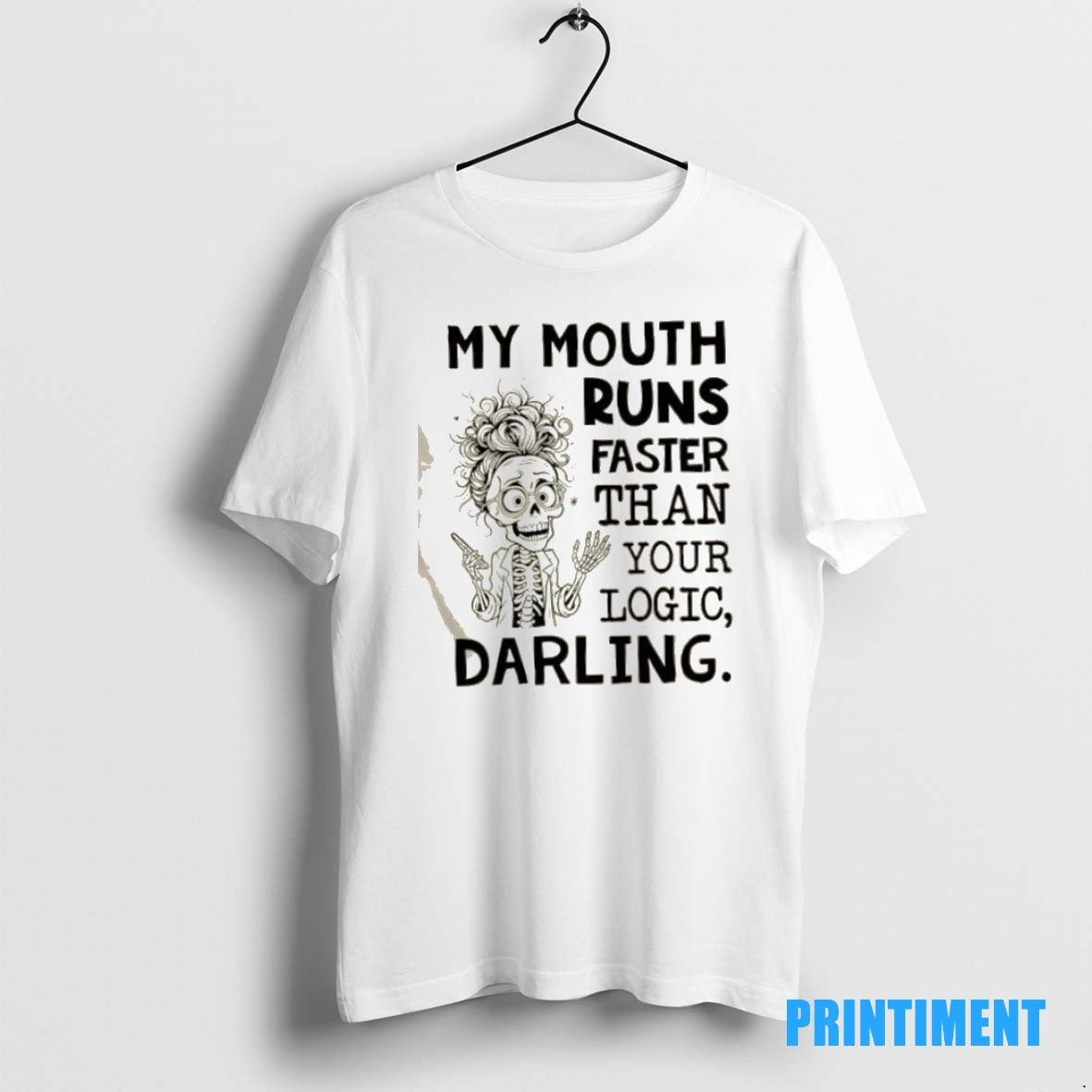 Official Skeleton Girl My Mouth Runs Faster Than Your Logic Darling Tee Sweater
