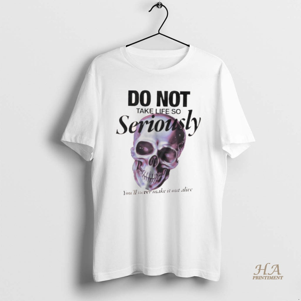 Official Skull Do Not Take Life So Seriously