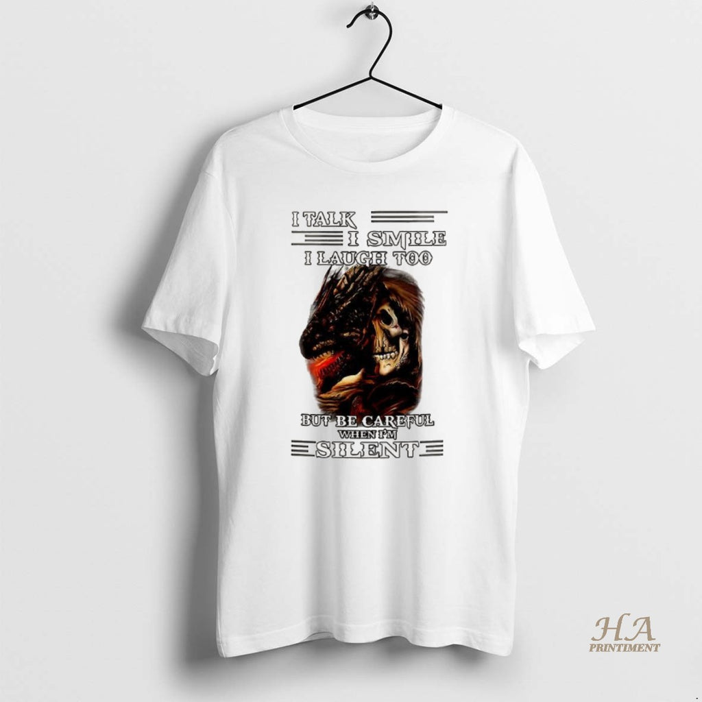 Official Skull Dragon I Talk I Smile I Laugh Too But Be Careful When Im