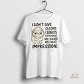 Official Sloth I Dont Give Second Chances To People Who Wasted My First Impression
