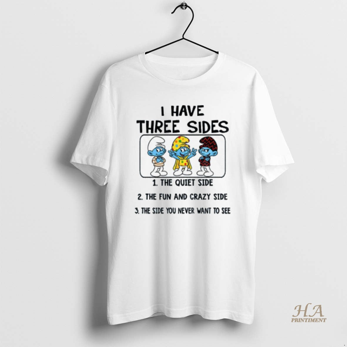 Official Smurf I Have Three Sides The Quiet Side The Fun And Crazy Side The
