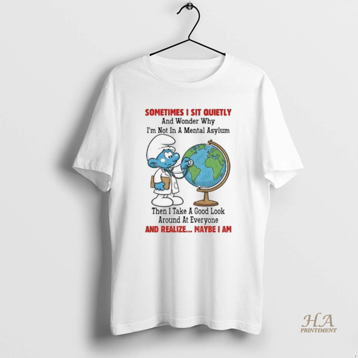 Official Smurfs Earth Sometimes I Sit Quietly And Wonder Why Im Not In A Mental
