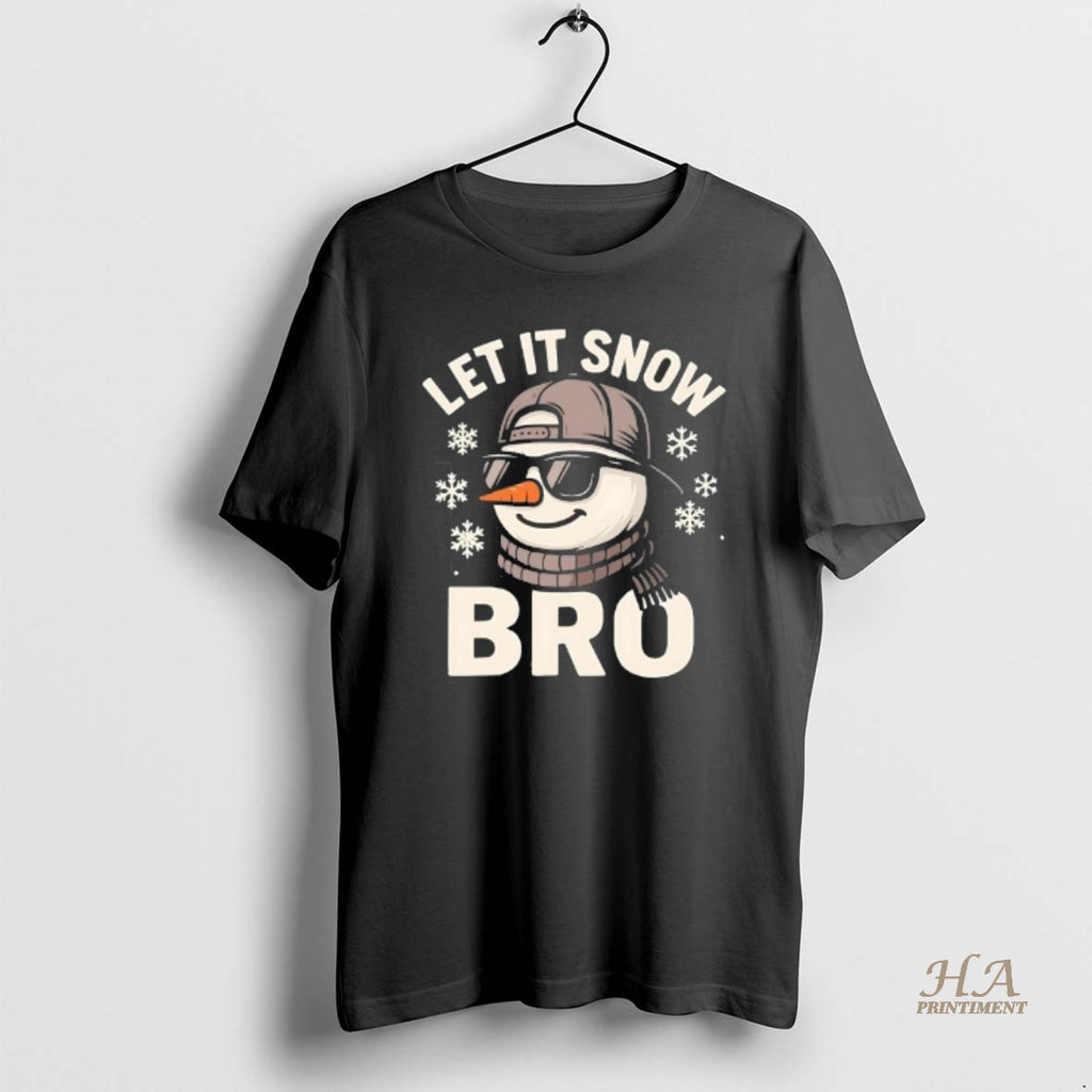Official Snowman Let It Snow Bro Christmas