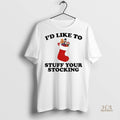 Official Sock Id Like To Stuff Your Stocking Merry Christmas 2025 Shirt