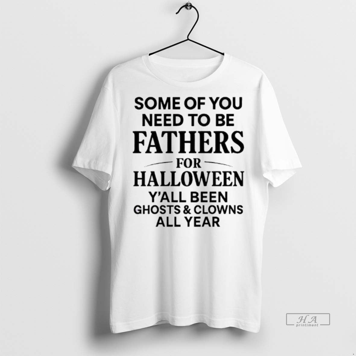 Official Some Of You Need To Be Fathers For Halloween Yall Been Ghost And Clowns