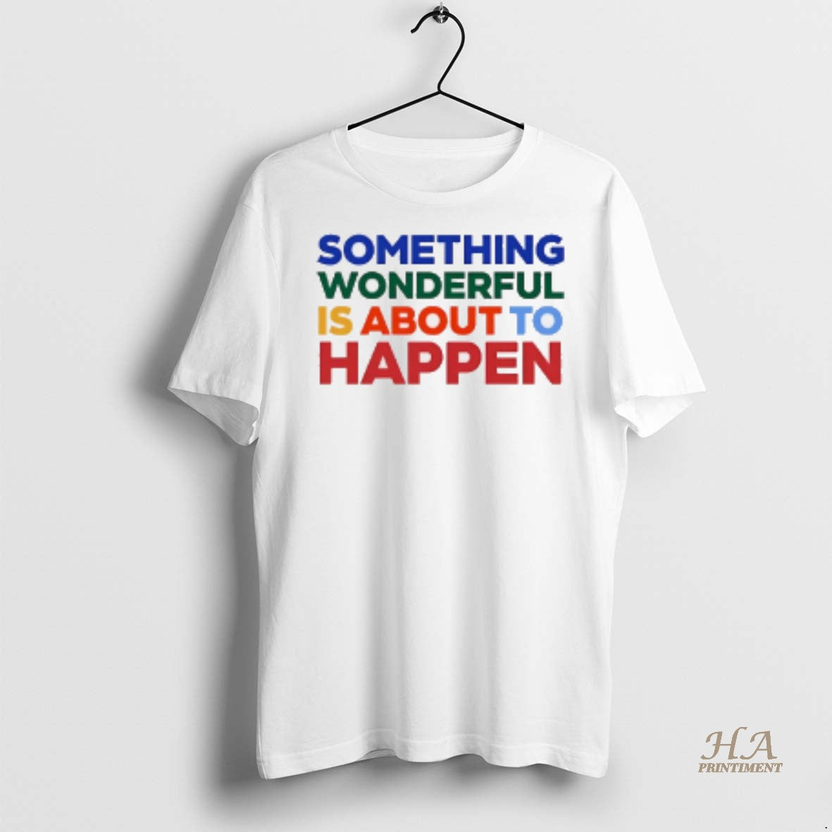 Official Something Wonderful Is About To Happen Shirt